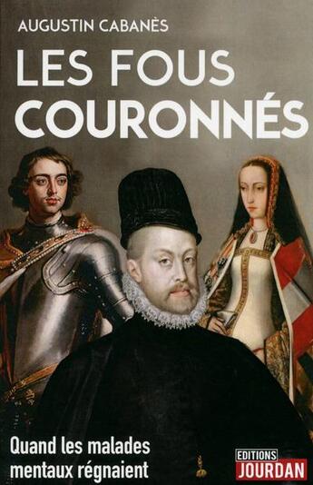 Couverture du livre « Les fous couronnes » de Augustin Cabanes aux éditions Jourdan