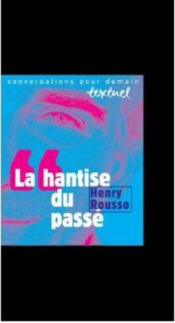 Couverture du livre « La hantise du passé » de Henry Rousso aux éditions Textuel