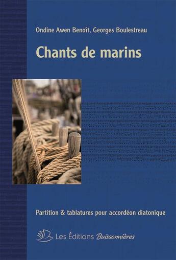 Couverture du livre « Chants de marins » de Awen Benoit Ondines aux éditions Buissonnieres