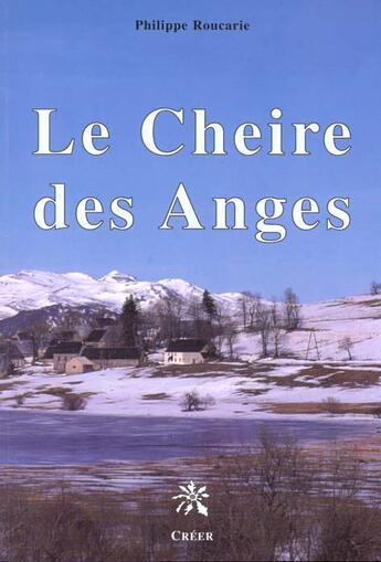 Couverture du livre « Le cheire des anges » de Philippe Roncarie aux éditions Creer