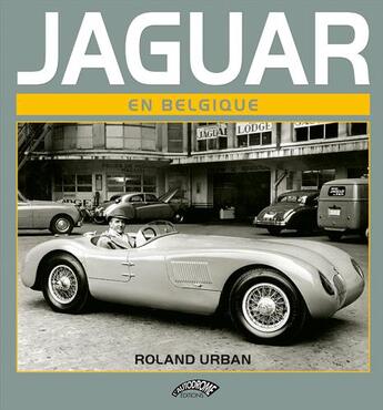 Couverture du livre « Jaguar en Belgique » de Urban aux éditions Autodrome