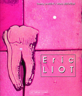 Couverture du livre « Éric liot » de Laurent Thierry aux éditions Au Meme Titre