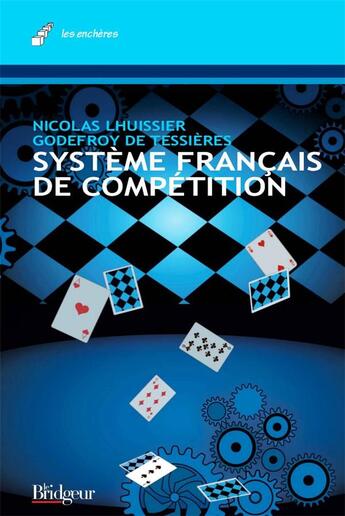 Couverture du livre « Système français de compétition » de Nicolas Lhuissier et Godefroy De Tessier aux éditions Eps Le Bridgeur