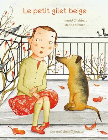 Couverture du livre « Le petit gilet beige » de Ingrid Chabbert et Marie Lafrance aux éditions Des Ronds Dans L'o