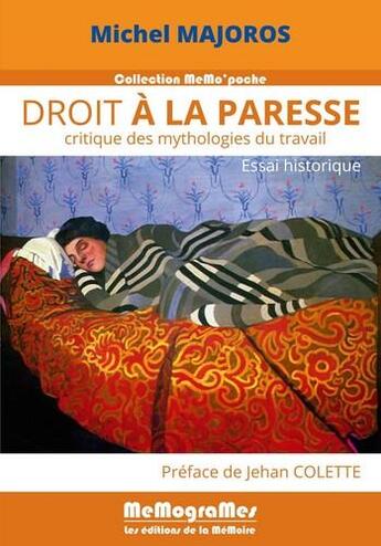 Couverture du livre « Droit à la paresse ; crituque des mythologies du travail » de Michel Majoros aux éditions Memogrames