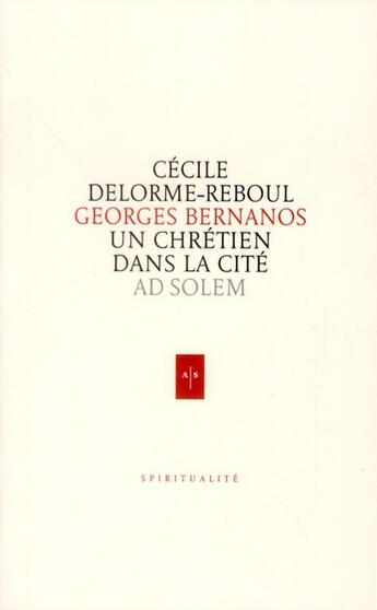 Couverture du livre « Bernanos, un chrétien dans la cité » de Cecile Delorme-Reboul aux éditions Ad Solem