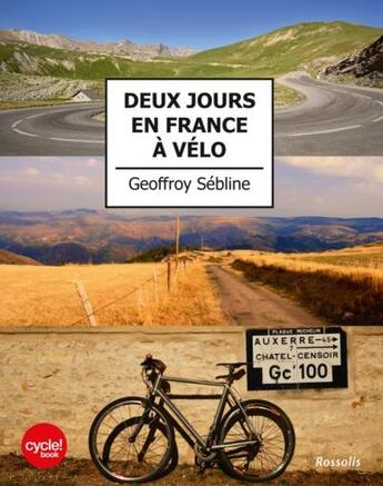 Couverture du livre « Deux jours en france a velo » de Geoffroy Sebline aux éditions Rossolis