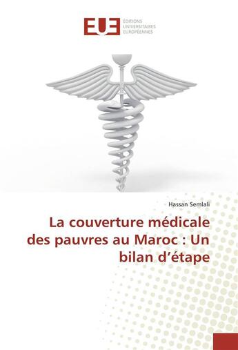 Couverture du livre « La couverture medicale des pauvres au maroc : un bilan d'etape » de Semlali Hassan aux éditions Editions Universitaires Europeennes