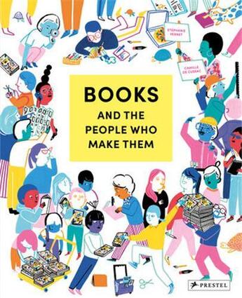 Couverture du livre « Books and the people who make them » de Stephanie Vernet et Camille De Cussac aux éditions Prestel