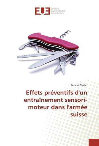 Couverture du livre « Effets preventifs d'un entrainement sensori-moteur dans l'armee suisse » de Theler-S aux éditions Editions Universitaires Europeennes