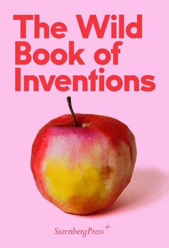 Couverture du livre « The wild book of inventions » de Chus Martinez aux éditions Sternberg Press