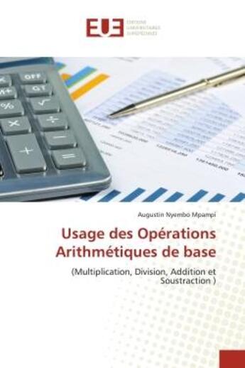 Couverture du livre « Usage des operations arithmetiques de base - (multiplication, division, addition et soustraction ) » de Nyembo Mpampi A. aux éditions Editions Universitaires Europeennes