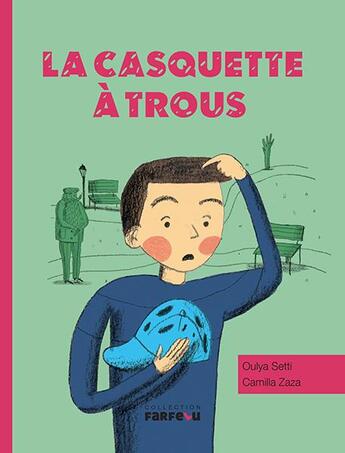 Couverture du livre « La casquette à trous » de Oulya Setti et Camilla Zaza aux éditions Samir