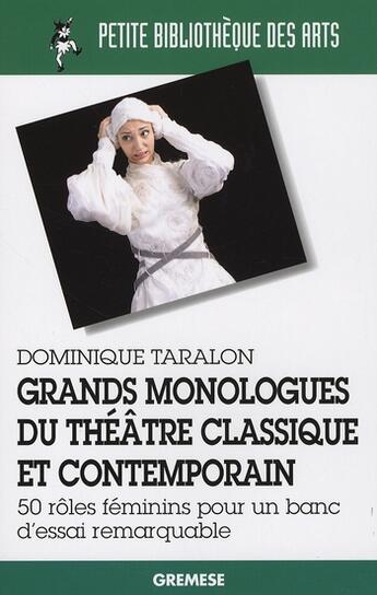 Couverture du livre « Grands monologues du theatre classique et contemporain » de Dominique Taralon aux éditions Gremese