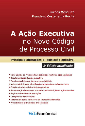 Couverture du livre « A Ação Executiva no Novo Código de Processo Civil (3ª Edição atualizada) » de Francisco Costeira Da Rocha aux éditions Vida Económica Editorial