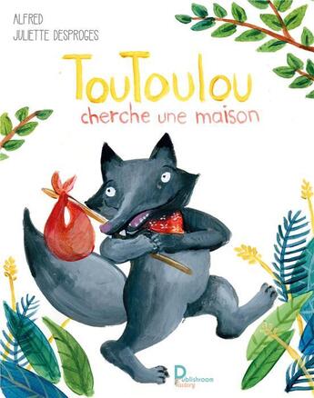 Couverture du livre « Toutoulou cherche une maison » de Alfred et Juliette Desproges aux éditions Publishroom