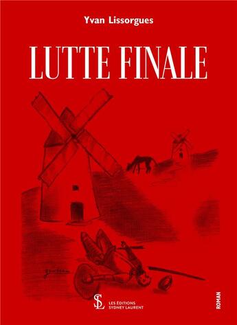 Couverture du livre « Lutte finale » de Yvan Lissorgues aux éditions Sydney Laurent