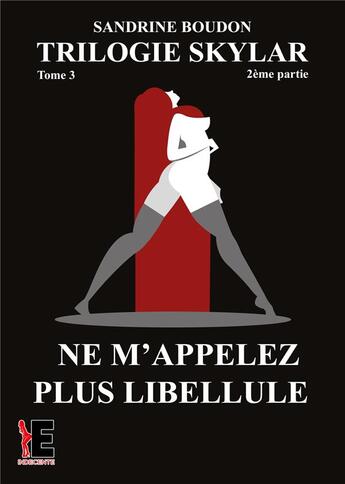 Couverture du livre « Skylar t.3 : ne m'appelez plus libellule t.2 » de Sandrine Boudon aux éditions Evidence Editions