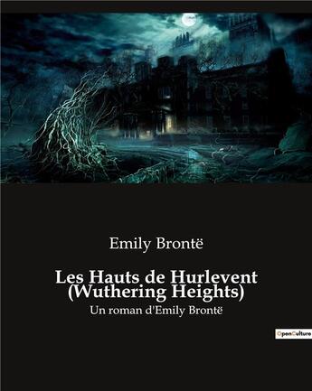 Couverture du livre « Les Hauts de Hurlevent (Wuthering Heights) : Un roman d'Emily Brontë » de Emily Bronte aux éditions Culturea