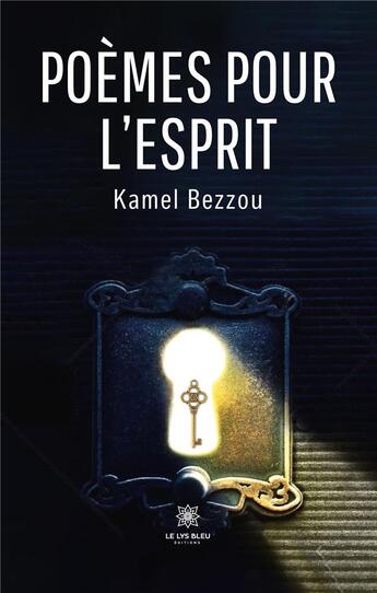 Couverture du livre « Poèmes pour l'esprit » de Bezzou Kamel aux éditions Le Lys Bleu