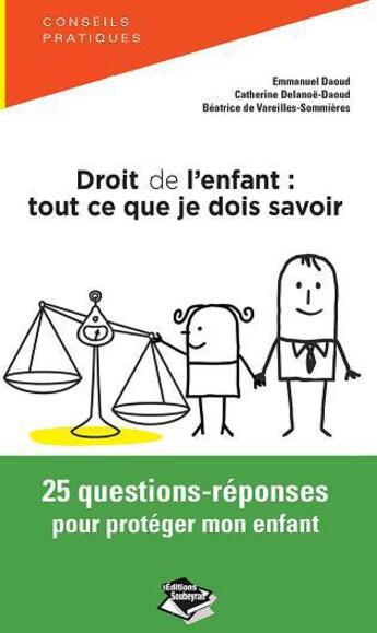 Couverture du livre « Les droits des enfants en France ; 25 questions-réponses pour agir » de Emmanuel Daoud et Catherine Delanoe-Daoud et Beatrice De Vareilles-Sommieres aux éditions Les Editions Dans La Poche