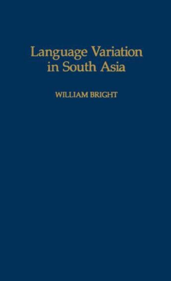 Couverture du livre « Language Variation in South Asia » de Bright William aux éditions Oxford University Press Usa