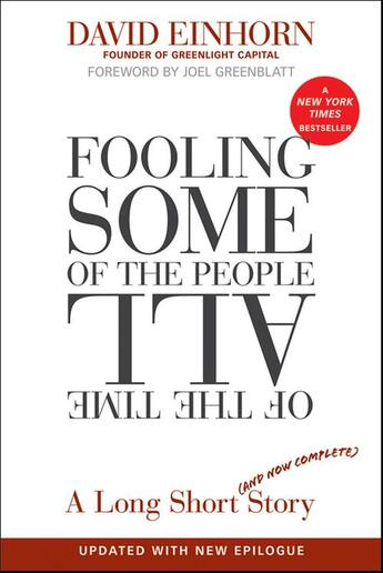 Couverture du livre « FOOLING SOME OF THE PEOPLE ALL OF THE TIME ; A LONG SHORT (AND NOW COMPLETE) STORY, UPDATED WITH NEW EPILOGUE » de David Einhorn aux éditions Wiley