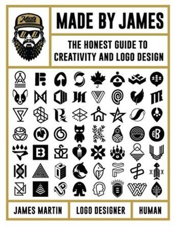 Couverture du livre « Made by James : the honest guide to creativity and logo design » de James Martin aux éditions Rockport