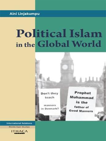 Couverture du livre « Political Islam in the Global World » de Linjakumpu Aini aux éditions Garnet Publishing Uk Ltd