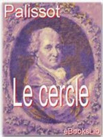 Couverture du livre « Le cercle » de Charles Palissot aux éditions Ebookslib