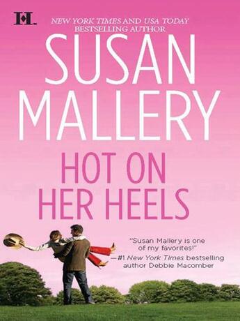 Couverture du livre « Hot on Her Heels (Mills & Boon M&B) (Lone Star Sisters - Book 5) » de Susan Mallery aux éditions Mills & Boon Series