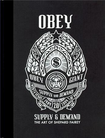 Couverture du livre « Obey supply and demand - the art of shepard fairey 1989-2009 - 20th anniversary edition (noir) » de Fairey Shepard aux éditions Gingko Press