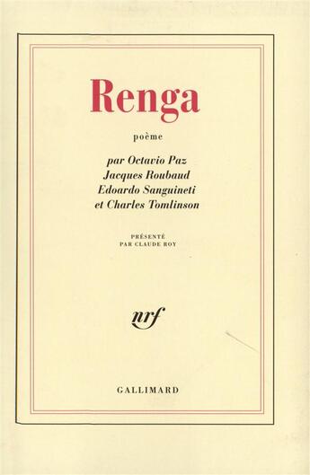 Couverture du livre « Renga » de Jacques Roubaud et Edoardo Sanguineti et Collectifs et Charles Tomlinson et Octavio Paz aux éditions Gallimard