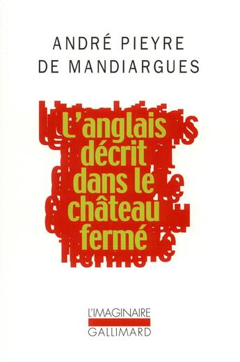 Couverture du livre « L'anglais décrit dans le château ferme » de Andre Pieyre De Mandiargues aux éditions Gallimard