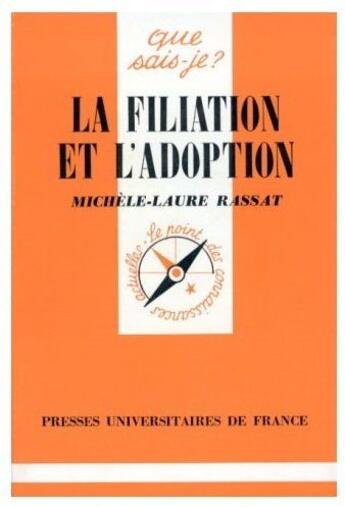 Couverture du livre « La filiation et l'adoption » de Michele-Laure Rassat aux éditions Que Sais-je ?