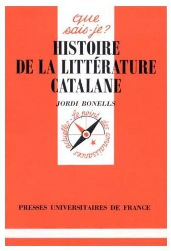 Couverture du livre « Histoire de la littérature catalane » de Jordi Bonells aux éditions Que Sais-je ?