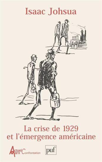 Couverture du livre « La crise de 1929 et l'émergence américaine » de Isaac Johsua aux éditions Puf