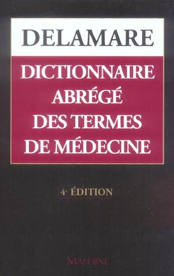 Couverture du livre « Dictionnaire abgrege des termes de medecine (4e édition) » de Jacques Delamare aux éditions Maloine