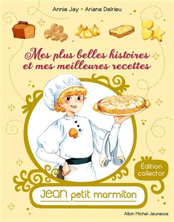 Couverture du livre « Mes plus belles histoires et mes meilleures recettes ; Jean, petit marmiton » de Annie Jay et Ariane Delrieu aux éditions Albin Michel