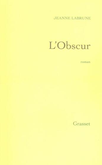 Couverture du livre « L'obscur » de Labrune-J aux éditions Grasset