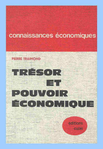 Couverture du livre « Trésor et pouvoir économique » de Pierre Traimond aux éditions Cujas