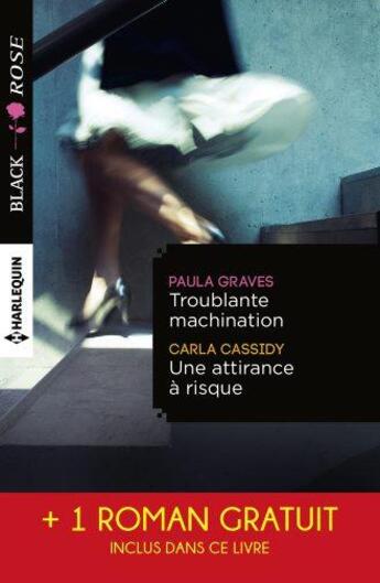 Couverture du livre « Troublante machination ; une attirance à risque ; captive d'un étranger » de Carla Cassidy et Paula Graves et Linda Winstead Jones aux éditions Harlequin