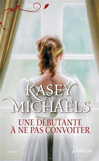 Couverture du livre « La petite saison Tome 2 ; une débutante à ne pas convoiter » de Kasey Michaels aux éditions Harlequin