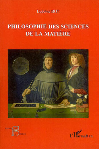 Couverture du livre « Philosophie des sciences de la matière » de Ludovic Bot aux éditions L'harmattan