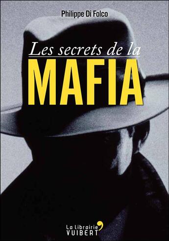 Couverture du livre « Les secrets de la mafia » de Philippe Di Folco aux éditions Vuibert