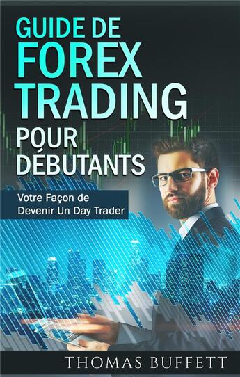 Couverture du livre « Guide de forex trading pour débutants » de Thomas Buffett aux éditions Books On Demand