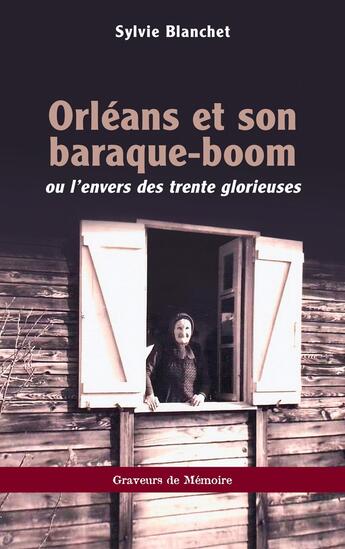 Couverture du livre « Orléans et son baraque-boom : ou l'envers des trente glorieuses » de Sylvie Blanchet aux éditions L'harmattan