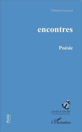 Couverture du livre « Encontres ; poésie » de Christian Cavaille aux éditions L'harmattan