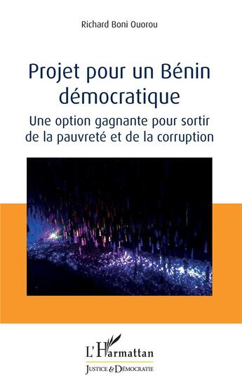 Couverture du livre « Projet pour un Bénin démocratique ; une option gagante pour sortir de la pauvreté et de la corruption » de Richard Boni Ouorou aux éditions L'harmattan