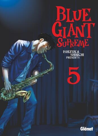 Couverture du livre « Blue Giant supreme Tome 5 » de Shinichi Ishizuka aux éditions Glenat